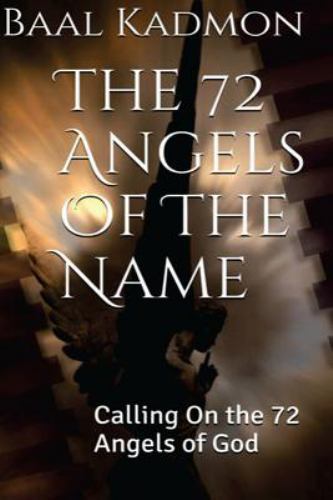 72 Angels of the Name : Calling on the 72 Angels of God, Paperback by Kadmon,…
