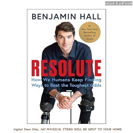 Resolute: How We Humans Keep Finding Ways to B, Benjamin Hall 2026