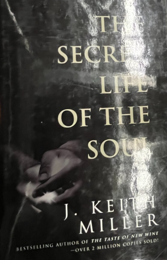 Secret Life of the Soul by J. Keith Miller 1997 Hardcover book novel