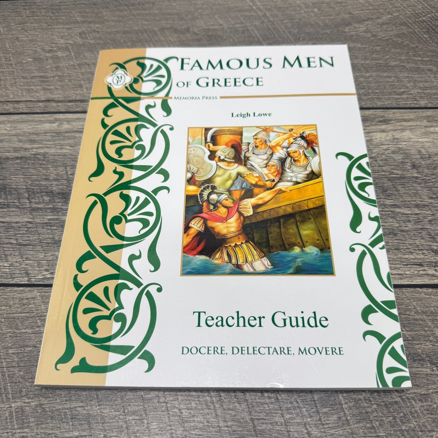 Famous Men of Greece Teacher Guide Leigh Lowe 2007 First Edition Memoria Press