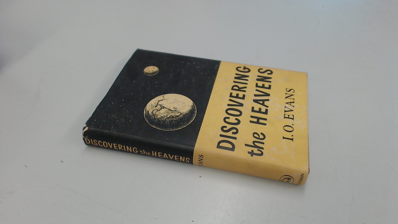 Discovering The Heavens, I.O Evans, Hutchinson Of London, 1958, H