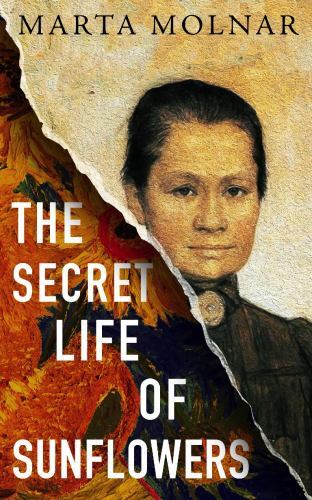 The Secret Life Of Sunflowers: A gripping, inspiring novel based on the true…