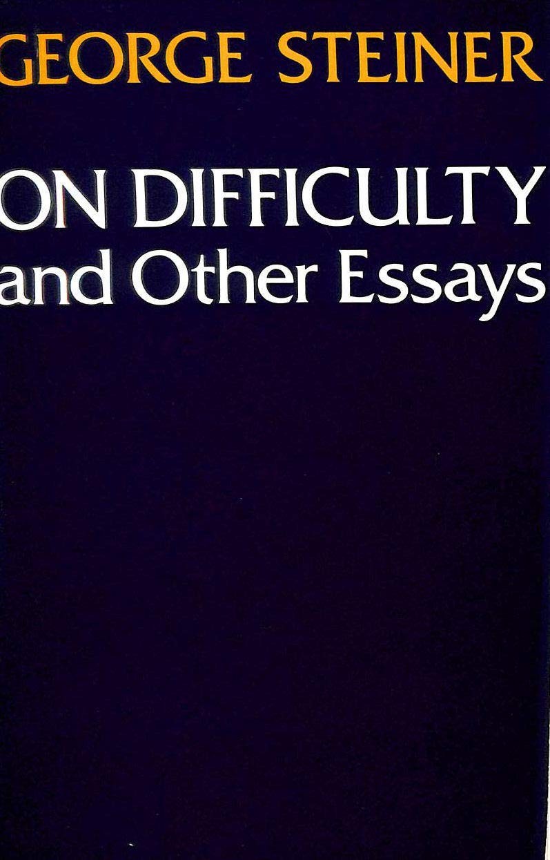 On Difficulty and Other Essays