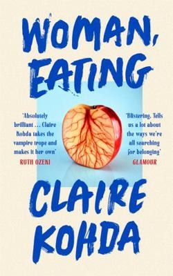 Woman@@ Eating: ‘Absolutely brilliant – Kohda takes the vampire trope and…