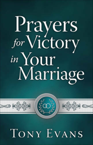 Prayers for Victory in Your Marriage – Paperback By Evans, Tony – GOOD