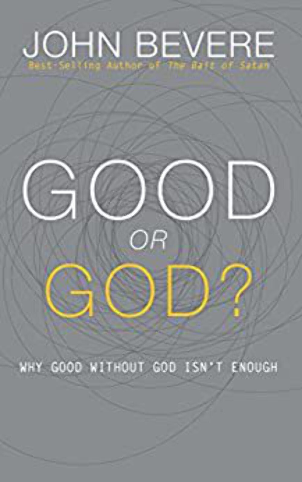 Good or God: Why Good without God isn’t enough by John Bevere HCDJ VERY GOOD