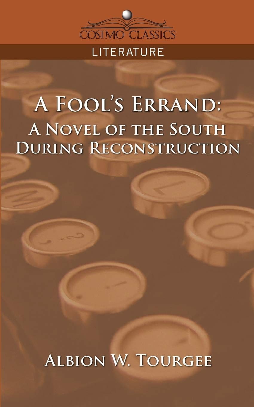 A Fool’s Errand: A Novel of the South During Reconstruction (Cosimo Classics…