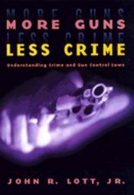 More Guns, Less Crime: Understanding Crime and Gun Control Laws (Studies in…