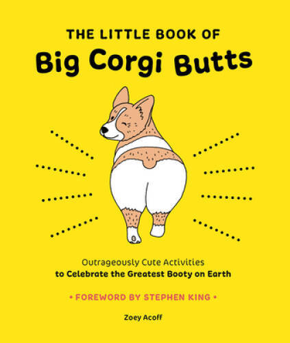 The Little Book of Big Corgi Butts: Outrageously Cute Activities to – ACCEPTABLE