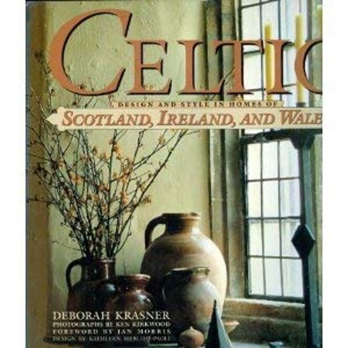 Celtic : Design and Style in Homes of Scotland, Ireland and Wales