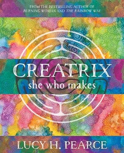 Creatrix: she who makes by Lucy H. Pearce: Used