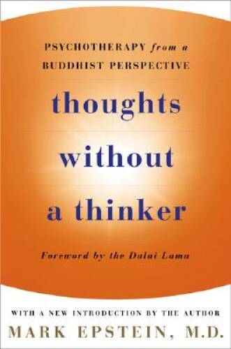 Thoughts Without A Thinker: Psychotherapy from a Buddhist – VERY GOOD