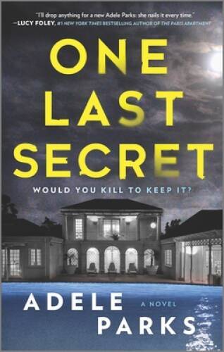 One Last Secret: A Domestic Thriller Novel – Paperback By Parks, Adele – GOOD