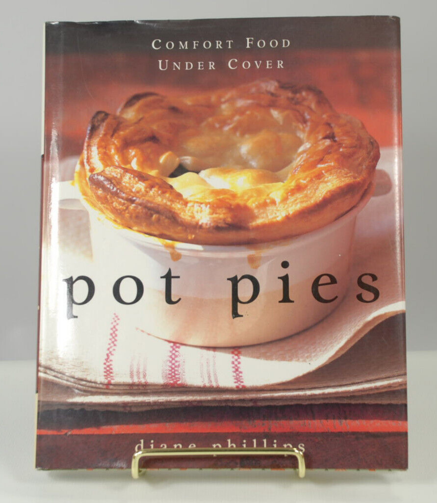 Pot Pies: Comfort Food under Cover by Diane Phillips (2000) 1st ed First Print