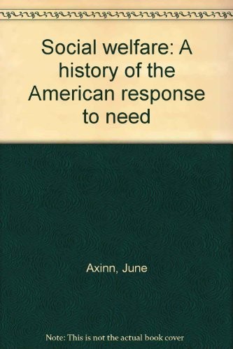Social Welfare: a History of the American Response to Need