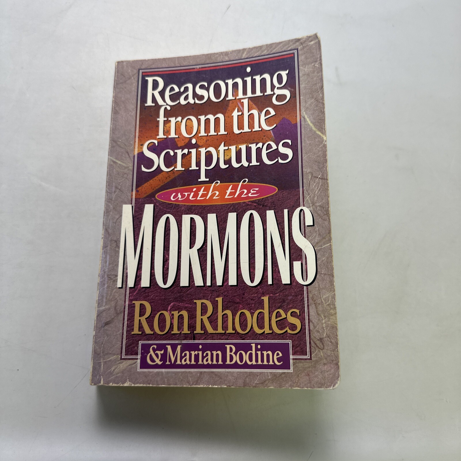 Reasoning from the Scriptures with the Mormons by Marian Bodine and Ron…