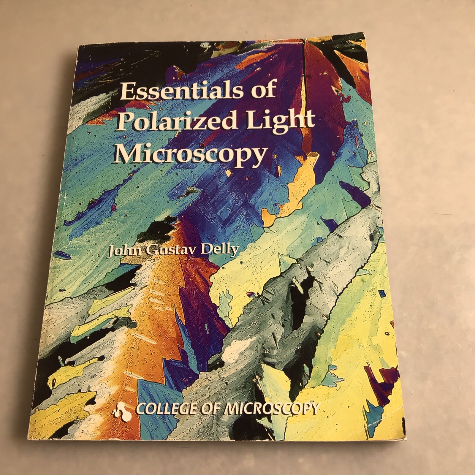2009 Essentials of Polarized Light Microscopy and Ancillary Techniques by Delly