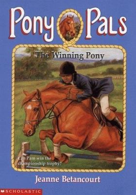 The Winning Pony (Pony Pals #21 by Jeanne Betancourt