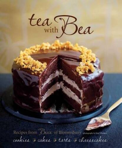 Tea With Bea: Recipes from Bea’s of Bloomsbury – Hardcover By Bea Vo – GOOD