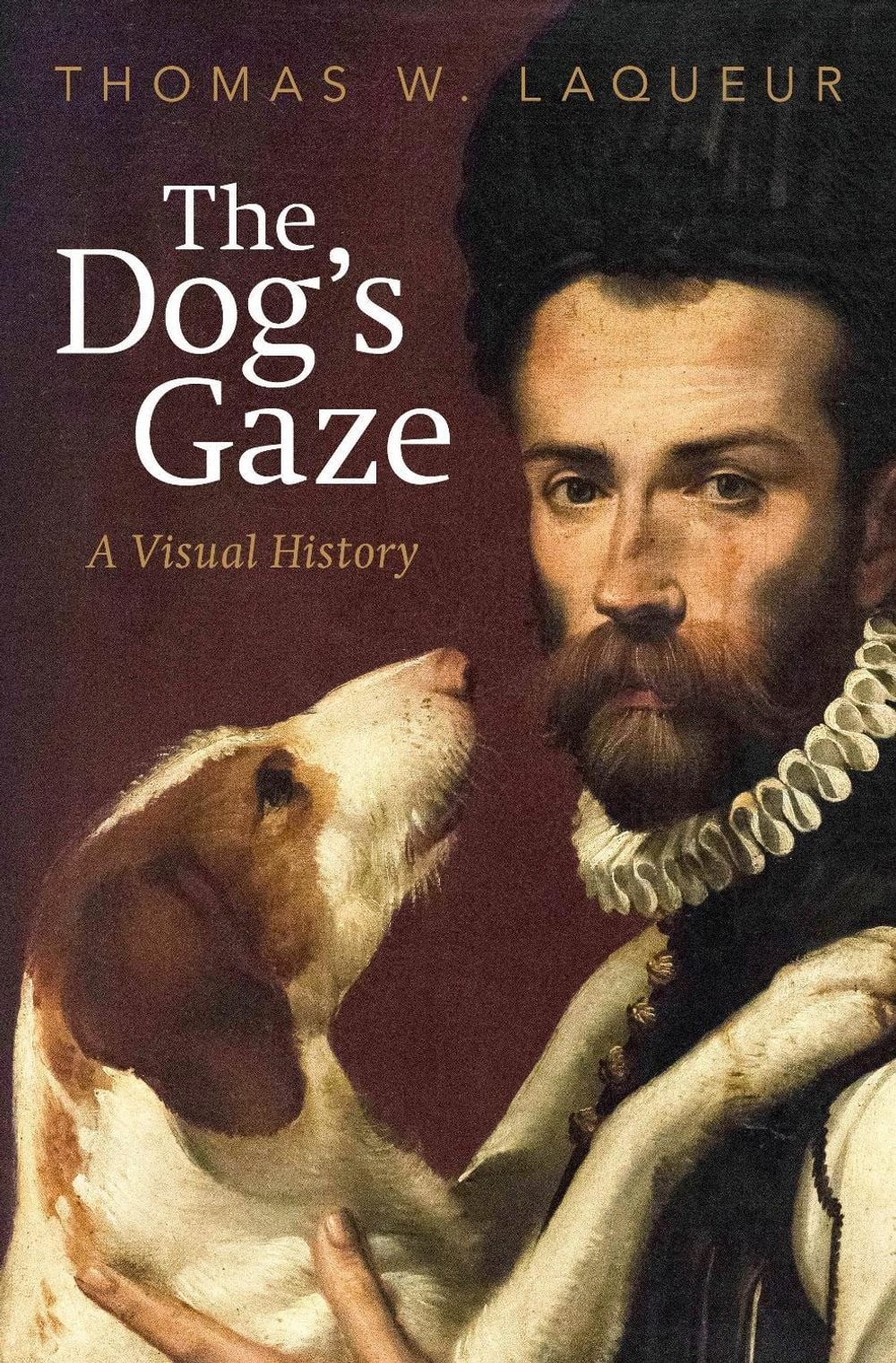The Dog’s Gaze: A Visual History by Thomas W. Laqueur Hardcover Book