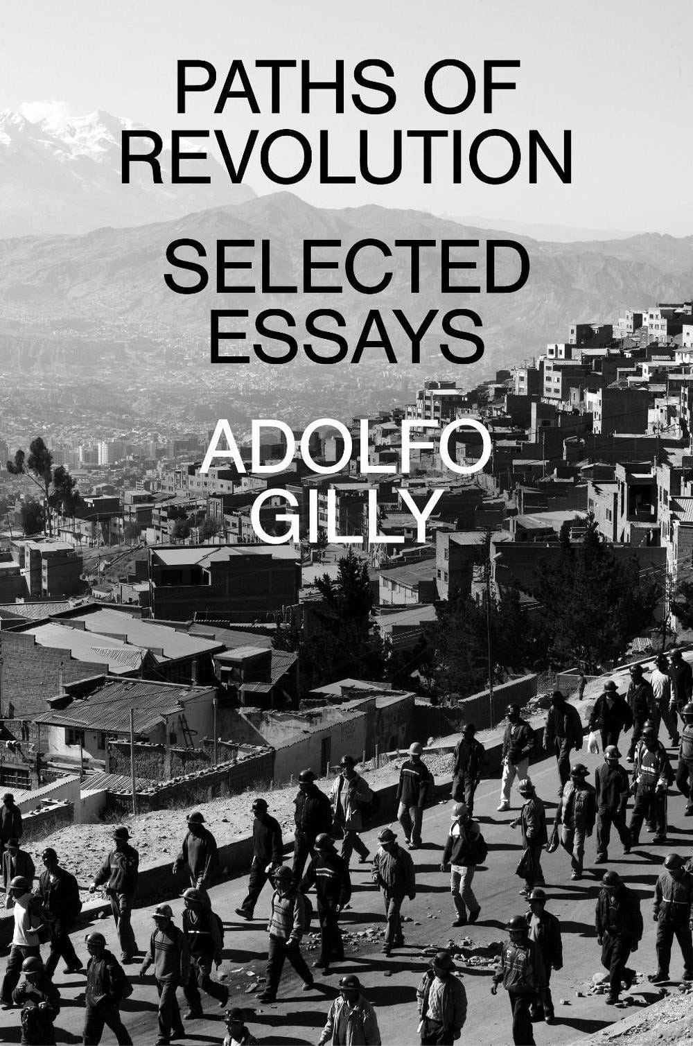 Paths of Revolution: Selected Essays by Adolfo Gilly (English) Paperback Book