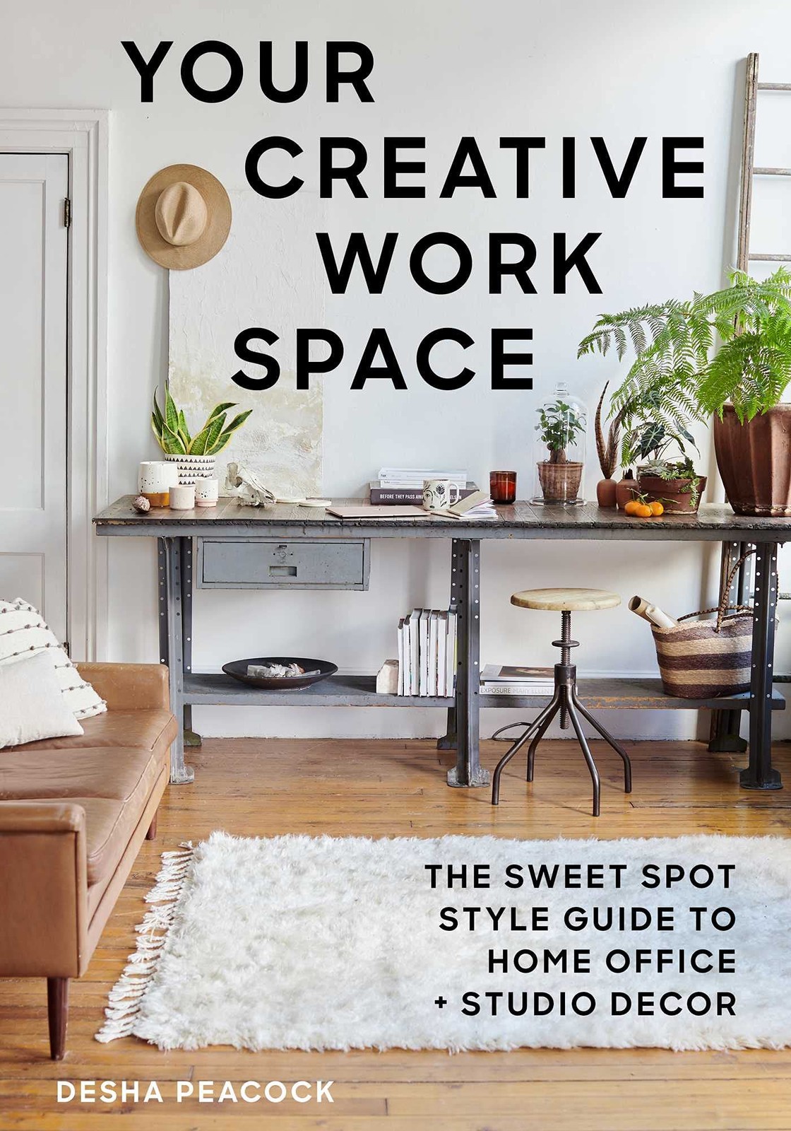 Your Creative Work Space: The Sweet Spot Style Guide to Home Office + Studio…