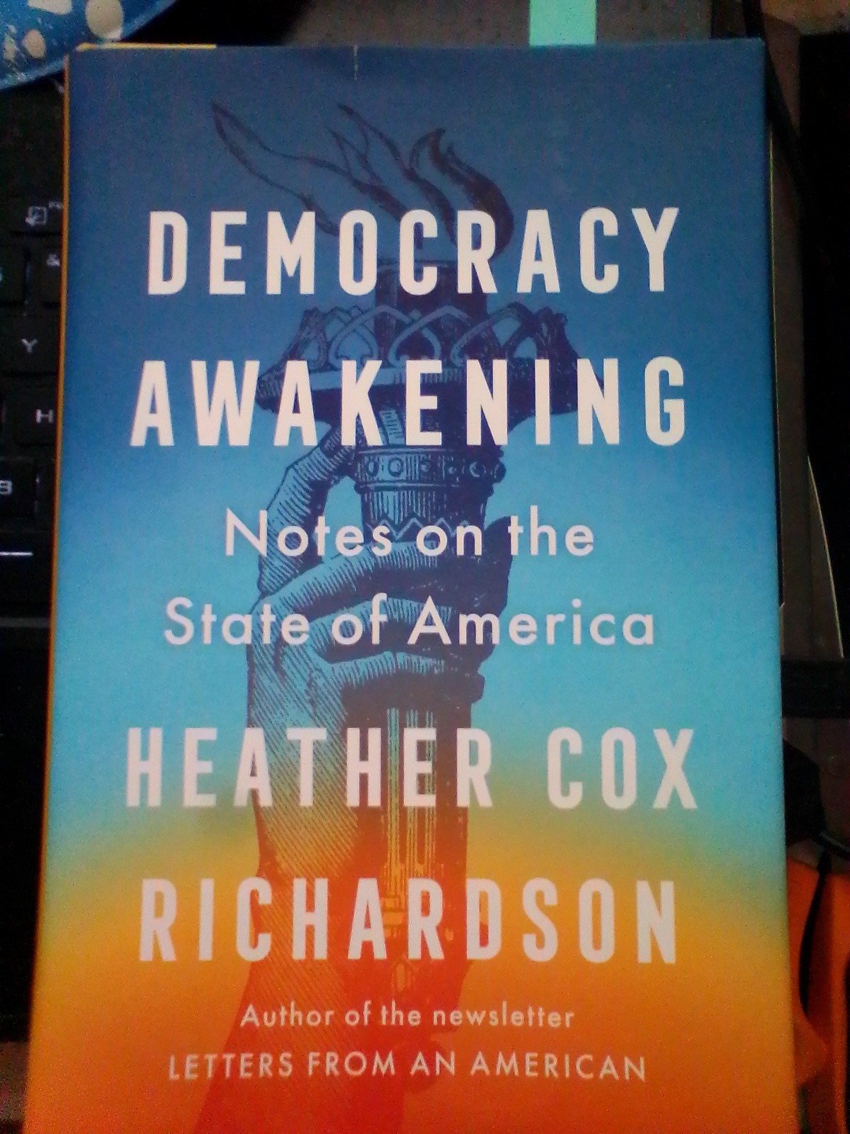 Democracy Awakening: Notes on the State of America by Heather Cox Richardson