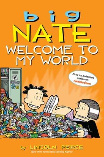Big Nate: Welcome to My World – Paperback By Peirce, Lincoln – GOOD