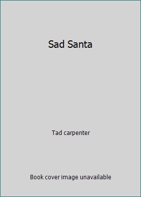 Sad Santa by Tad carpenter