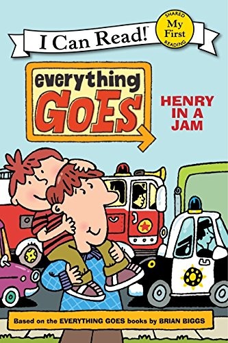 Everything Goes: Henry in a Jam (My First I Can Read) By Brian B