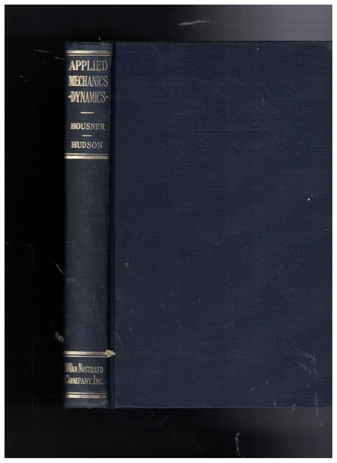 Applied Mechanics Dynamics 2nd Ed by G W Housner & D E Hudson, Hardcover1959