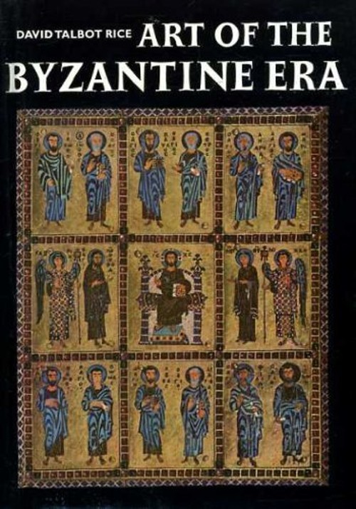 Art of the Byzantine Era David Talbot RICE