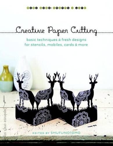 Creative Paper Cutting: Basic Techniques and Fresh Designs for Stenc – VERY GOOD