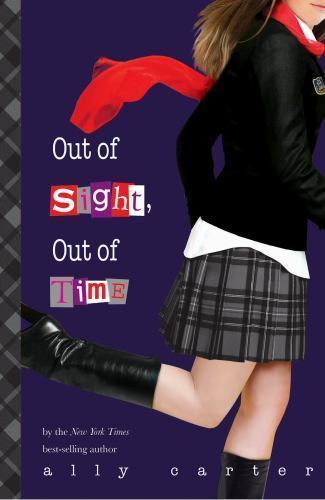Out of Sight, Out of Time (Gallagher Girls, 5) by Ally Carter