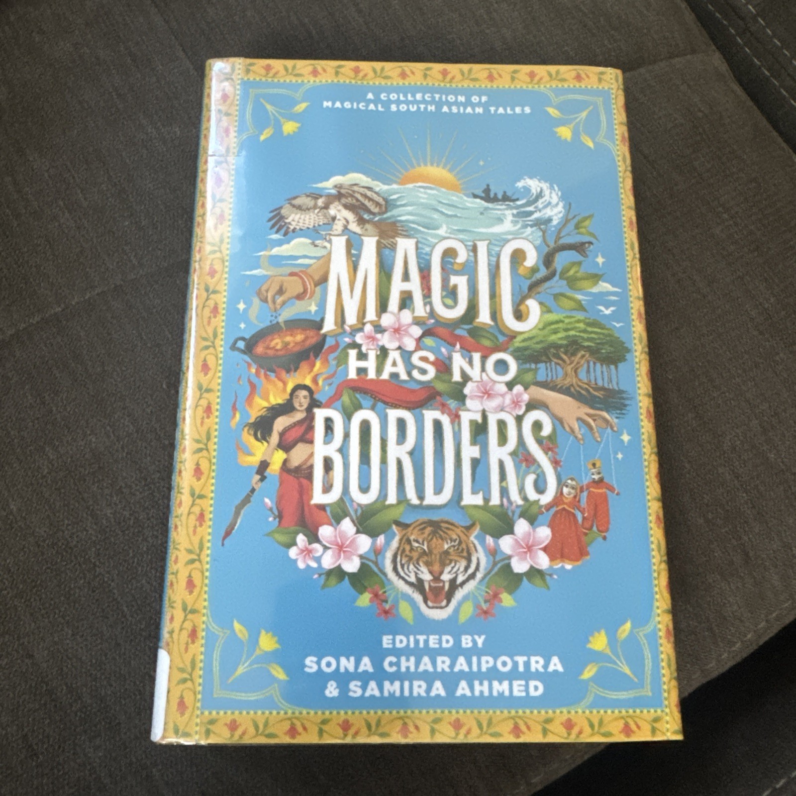 Magic Has No Borders by Sona Charaipotra, Samira Ahmed, Tanaz Bhathena, Sabaa…