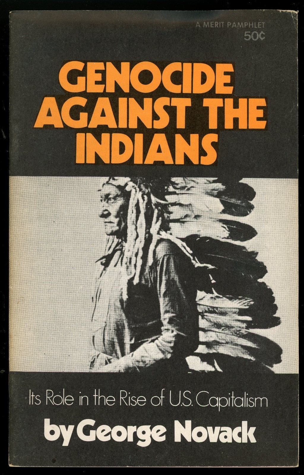 Genocide Against the Indians – Its Role in the Rise of U.S. Capitalism. Novack.