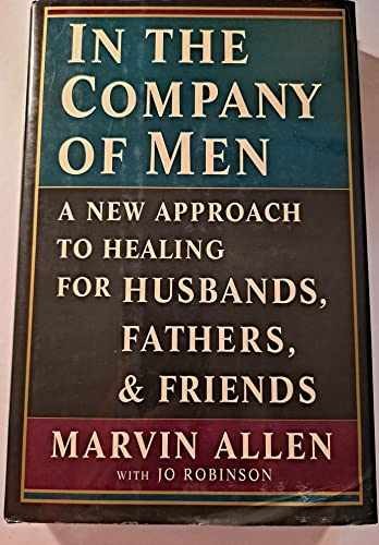 In the Company of Men: A New Approach – Hardcover, by Allen Marvin – Very Good w