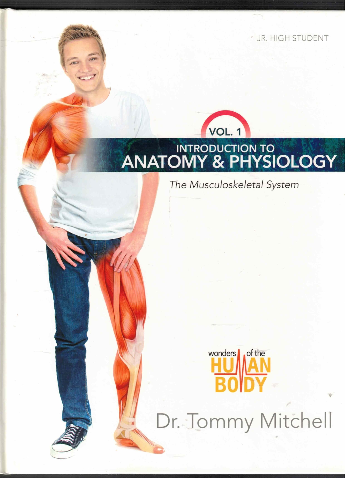 Introduction to Anatomy & Physiology Volume 1 Dr. Tommy Mitchell & Master Books