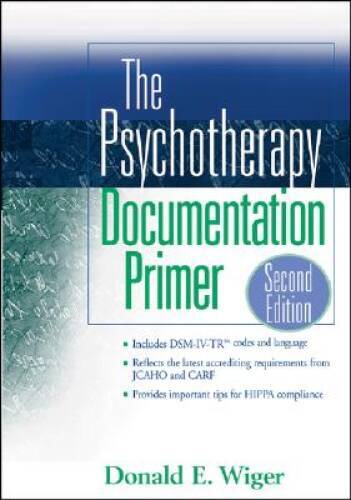 The Psychotherapy Documentation Primer – Paperback By Donald E Wiger – GOOD