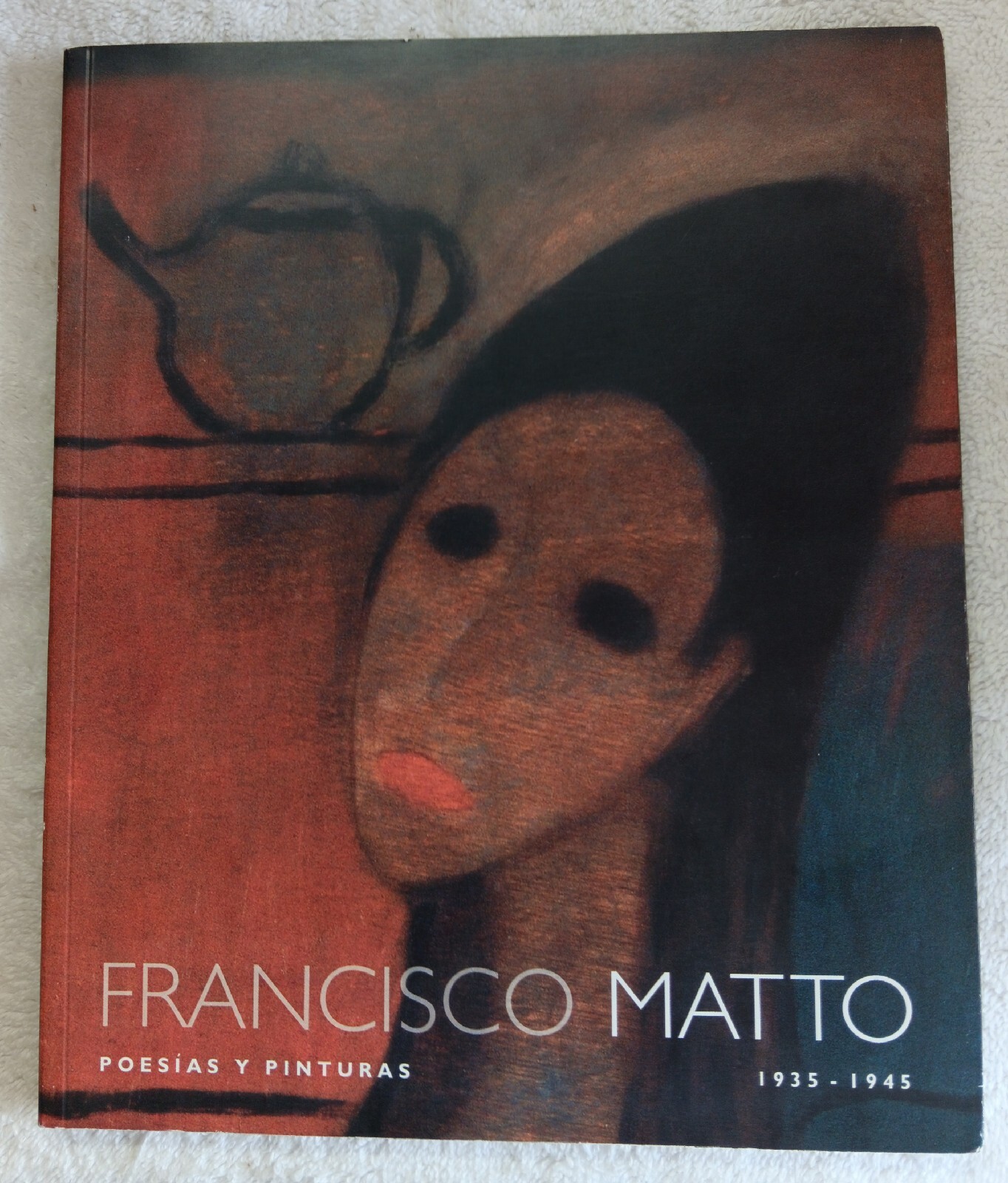 Francisco Matto: Poesías y Pinturas 1935–1945 (Uribe · 2003) Constructivism