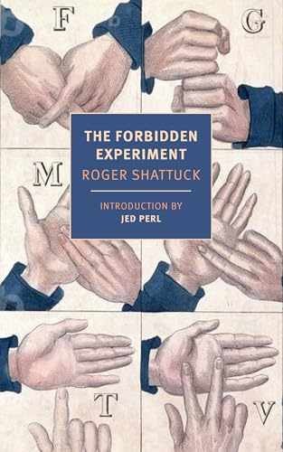 The Forbidden Experiment: The Story of – Paperback, by Shattuck Roger – New h
