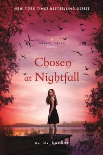 Chosen at Nightfall (A Shadow Falls Novel) – Paperback By Hunter, C. C. – GOOD