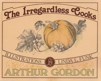 THE IRREGARDLESS COOKS By Arthur J. Gordon
