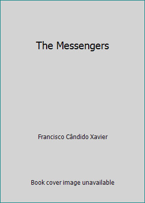 The Messengers by Francisco Cândido Xavier