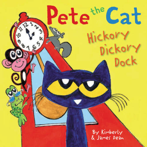 Pete the Cat: Hickory Dickory Dock – Hardcover By Dean, James – GOOD