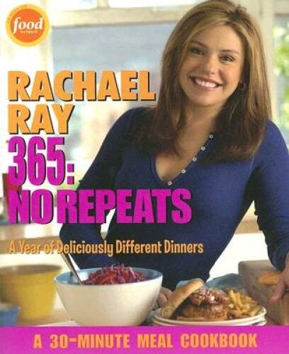 Rachael Ray 365: No Repeats–A Year of Deliciously Different Dinners (A 3 – GOOD