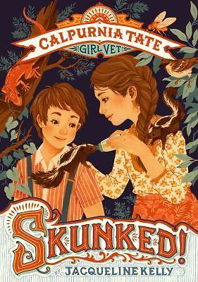 Skunked!: Calpurnia Tate, Girl Vet by Jacqueline Kelly (2016, Hardcover)