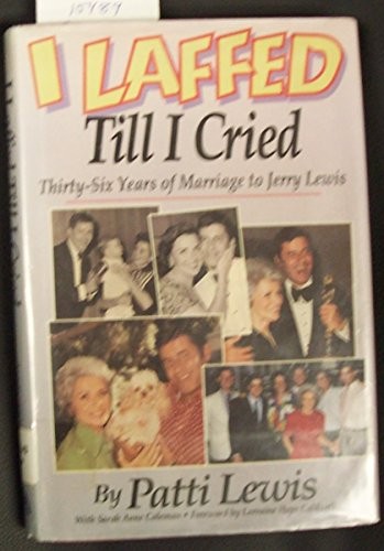 I LAFFED TILL I CRIED: THIRTY-SIX YEARS OF MARRIAGE TO By Patti Lewis EXCELLENT