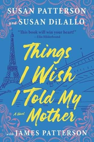 Things I Wish I Told My Mother: The Perfect Mother-Daughter Book Club Read: Used