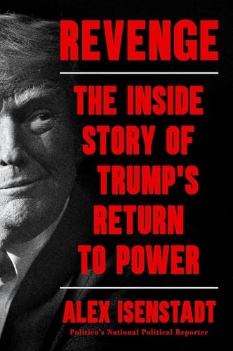 Revenge: The Inside Story of Trump’s Return to Power